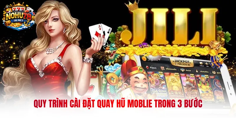 Quy trình cài đặt quay hũ moblie trong 3 bước