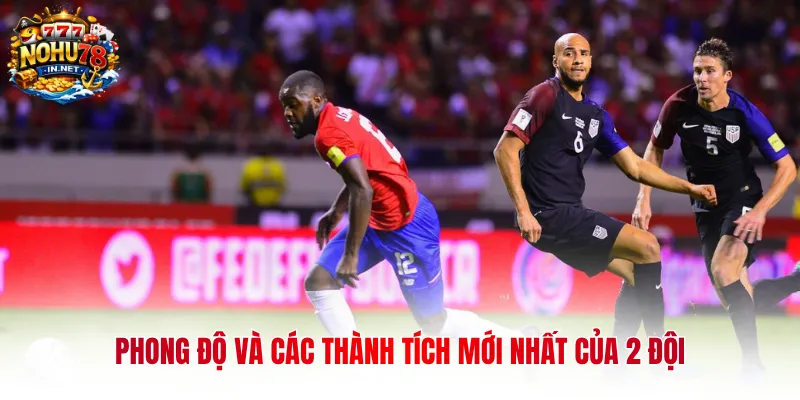 Phong độ và các thành tích mới nhất của 2 đội