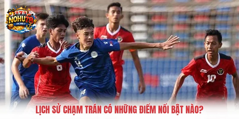 Lịch sử chạm trán có những điểm nổi bật nào?